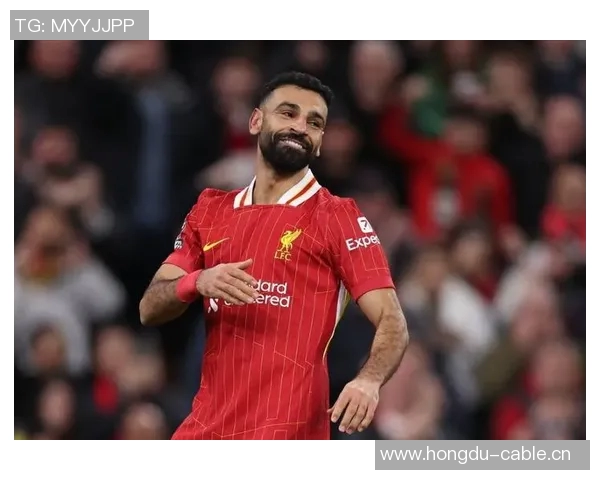 墨菲指出萨拉赫防守投入不足利物浦右后卫面临多重挑战