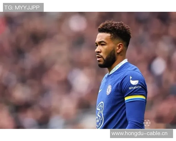 里斯詹姆斯称赞阿昌庞表现出色期待其持续优异状态