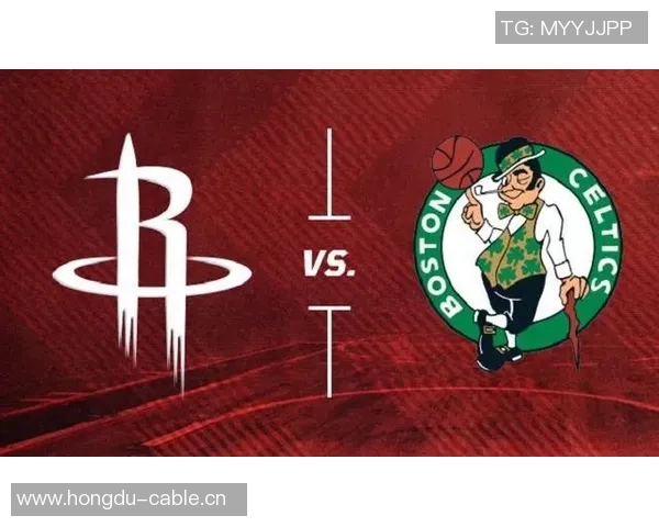 绿军力争四连胜对决火箭首发阵容曝光普理查德怀特布朗米诺特科塔齐上阵