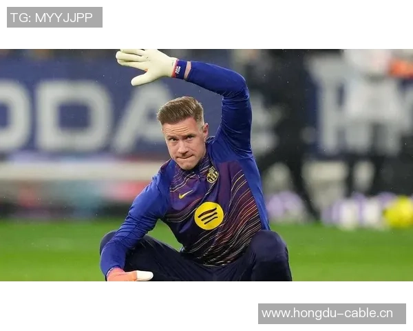 巴萨国王杯变阵争夺出场时间特尔施特根首发位置成疑