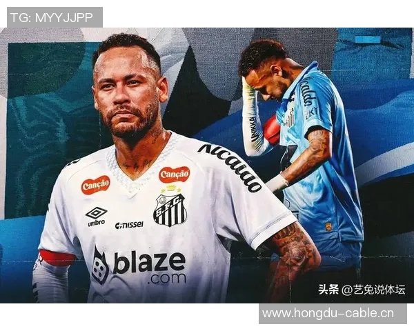 桑托斯总监透露内马尔季前备战已启动续约进展乐观